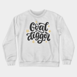 Goal Digger Funny Positive Inspiration Quote Crewneck Sweatshirt